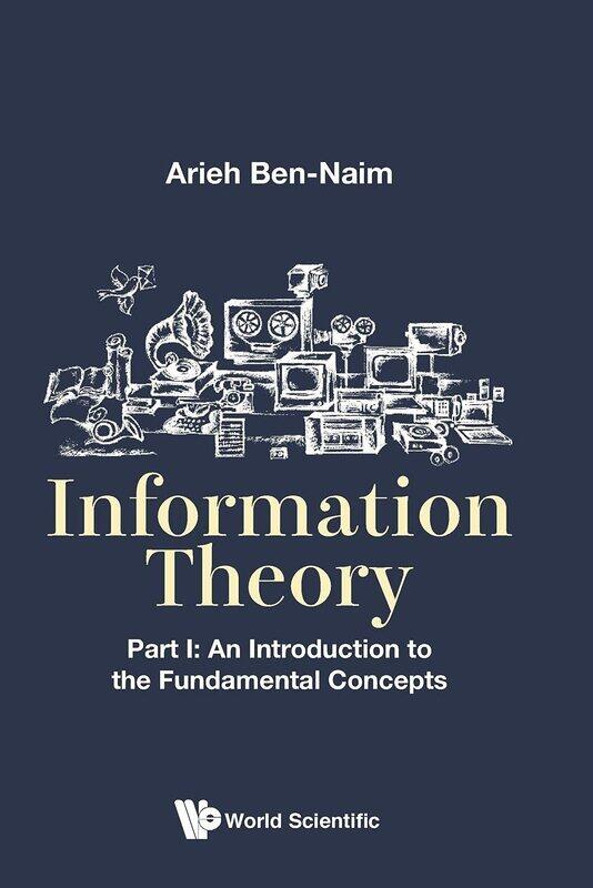 

Information Theory - Part I: An Introduction To The Fundamental Concepts