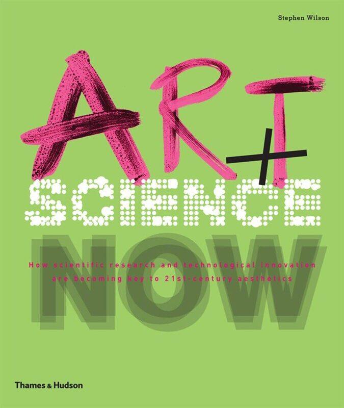 

THAMES & HUDSON LTD Art + Science Now: How scientific research and technological innovation are becoming key to 21st-century aesthetics