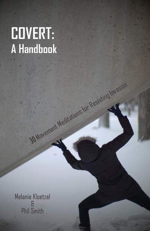 

Covert: A Handbook: 30 Movement Meditations for Resisting Invasion