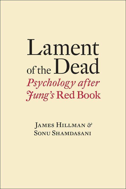 

Lament of the Dead: Psychology After Jung's Red Book