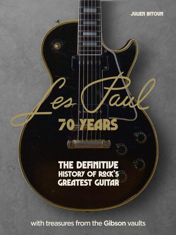 

Les Paul - 70 Years: The Definitive History of Rock's Greatest Guitar
