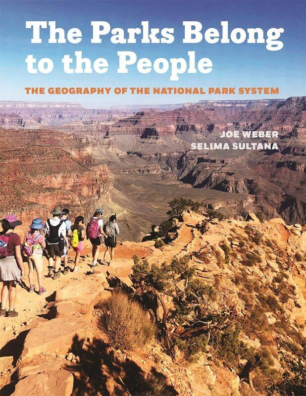 

The Parks Belong to the People: The Geography of the National Park System