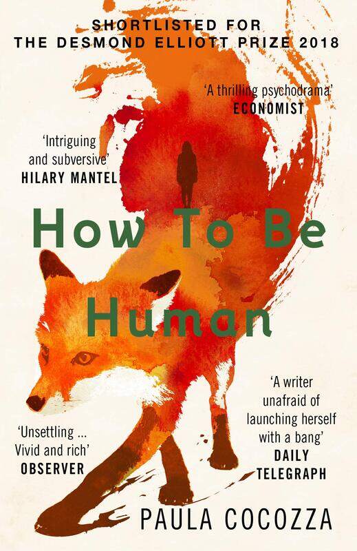 

How to Be Human: Shortlisted for the Desmond Elliott Prize 2018