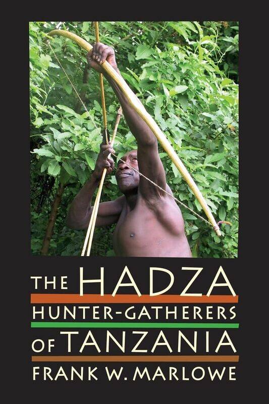 

The Hadza: Hunter-Gatherers of Tanzania