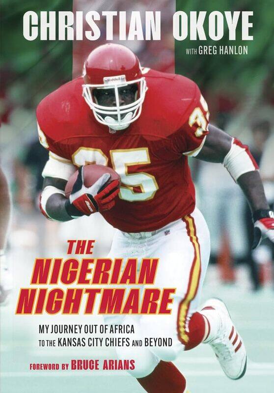 

The Nigerian Nightmare: My Journey Out of Africa to the Kansas City Chiefs and Beyond