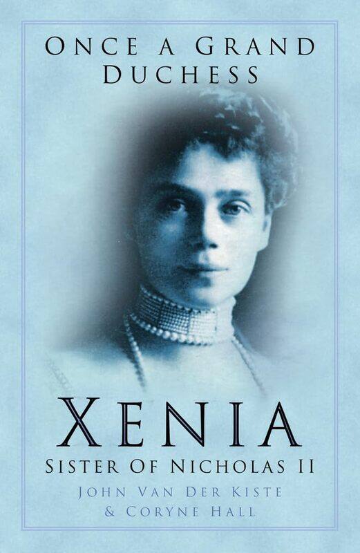 

Once a Grand Duchess: Xenia, Sister of Nicolas II