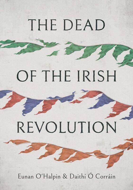 

The Dead of the Irish Revolution