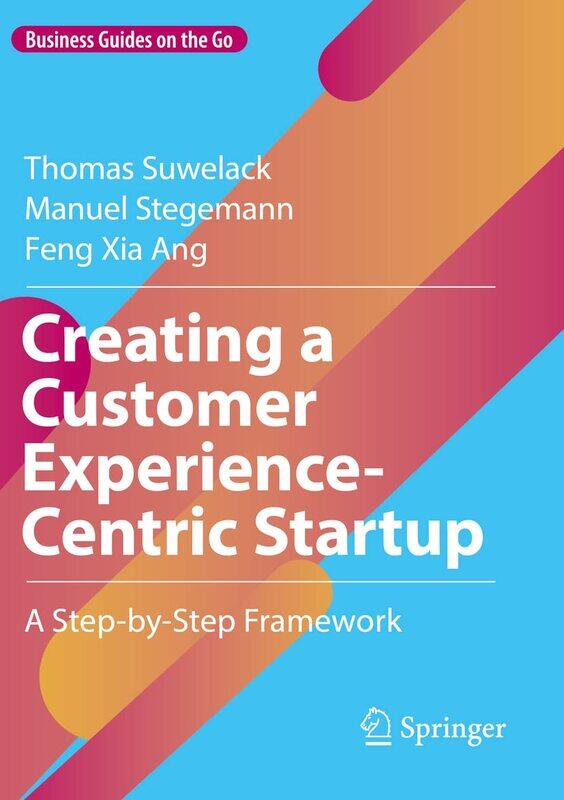 

Creating a Customer Experience-Centric Startup: A Step-by-Step Framework