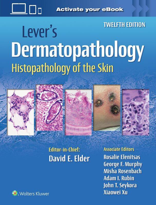 

Lever's Dermatopathology: Histopathology of the Skin