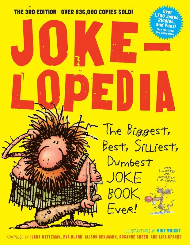 

Workman Jokelopedia: The Biggest, Best, Silliest, Dumbest Joke Book Ever!