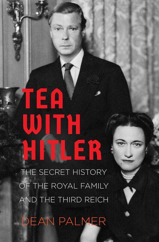 

Tea with Hitler: The Secret History of the Royal Family and the Third Reich