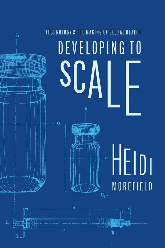 

Developing to Scale: Technology and the Making of Global Health