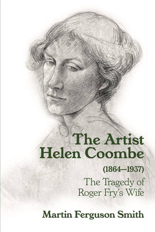 

The Artist Helen Coombe (1864-1937): The Tragedy of Roger Fry's Wife