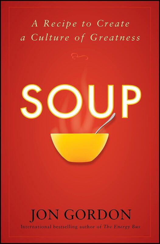 

Soup: A Recipe to Create a Culture of Greatness