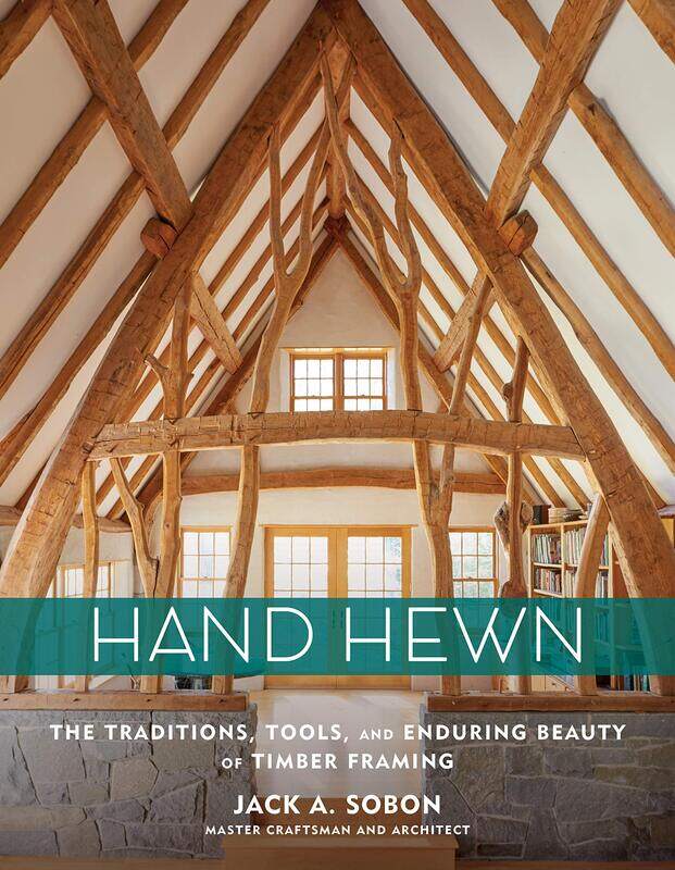 

Storey Publishing Hand Hewn: The Traditions, Tools and Enduring Beauty of Timber Framing