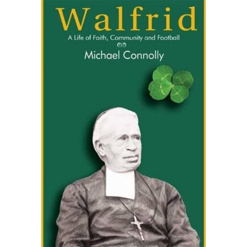 

Walfrid: A Life of Faith, Community and Football
