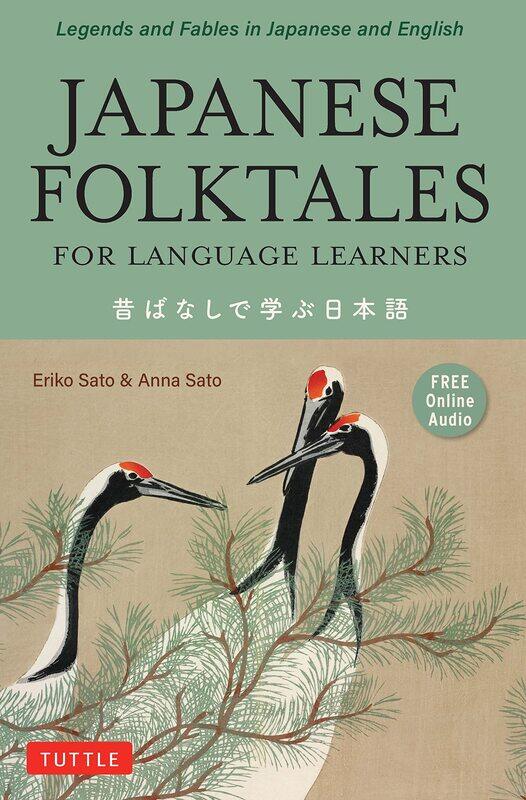 

Japanese Folktales for Language Learners: Bilingual Legends and Fables in Japanese and Engli