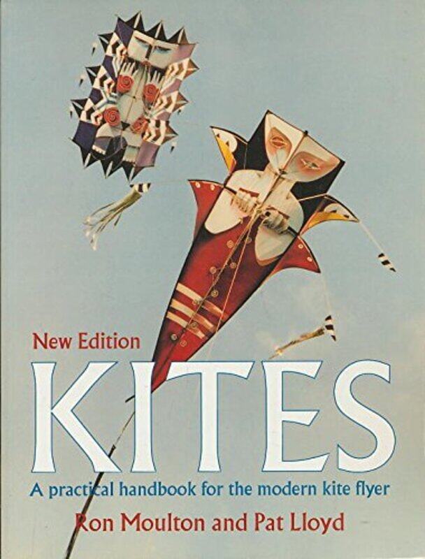 

Kites: The Practical Handbook for the Modern Kite Flyer