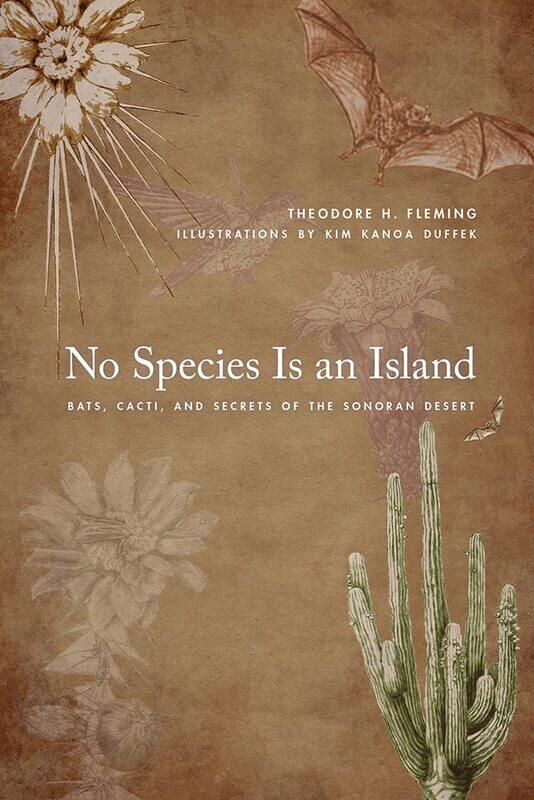 

No Species Is an Island: Bats, Cacti, and Secrets of the Sonoran Desert