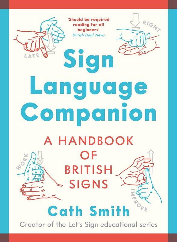 

Sign Language Companion: A Handbook of British Signs