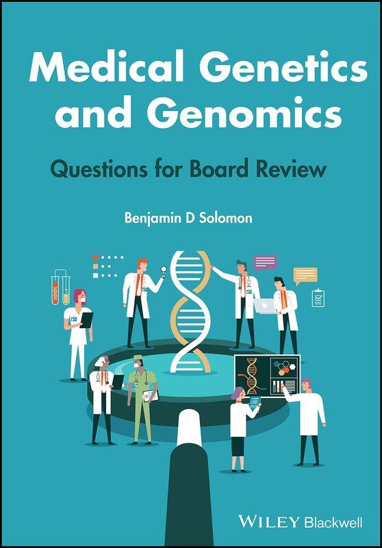 

Medical Genetics and Genomics: Questions for Board Review