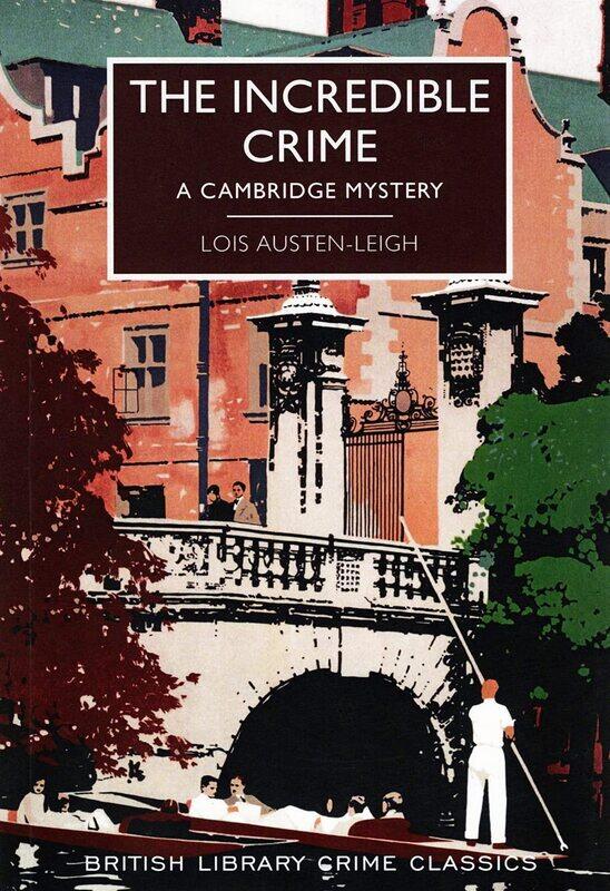 

The Incredible Crime: A Cambridge Mystery
