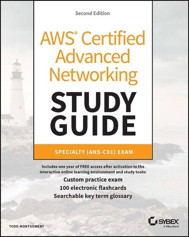 

AWS Certified Advanced Networking Study Guide: Specialty (ANS-C01) Exam