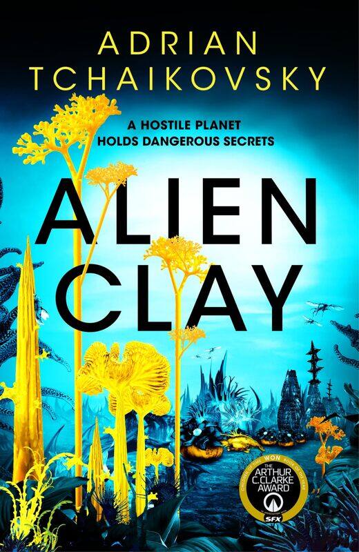 

Alien Clay: A mind-bending journey into the unknown from this acclaimed Arthur C. Clarke Award winner