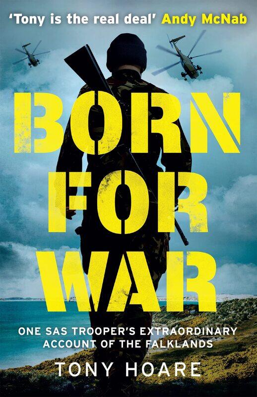 

Born For War: One SAS Trooper's Extraordinary Account of the Falklands
