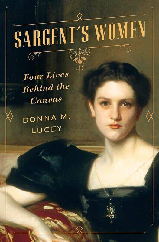

Sargent's Women: Four Lives Behind the Canvas