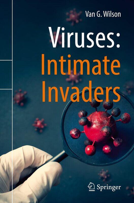 

Viruses: Intimate Invaders