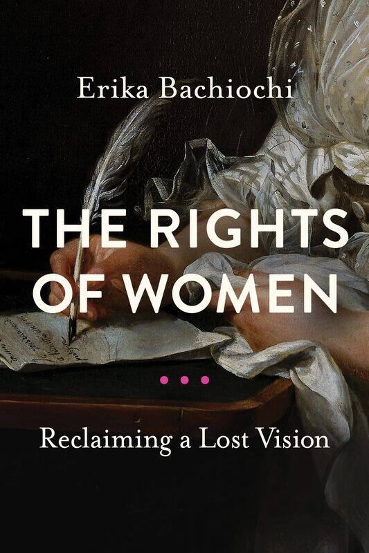 

The Rights of Women: Reclaiming a Lost Vision