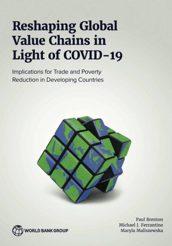 

Reshaping Global Value Chains in Light of COVID-19: Implications for Trade and Poverty Reduction in Developing Countries