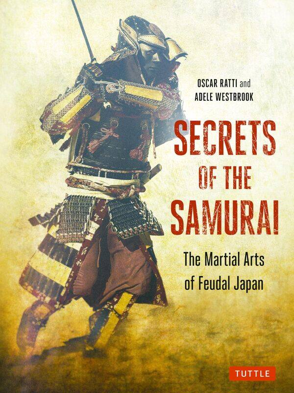 

Secrets of the Samurai: The Martial Arts of Feudal Japan