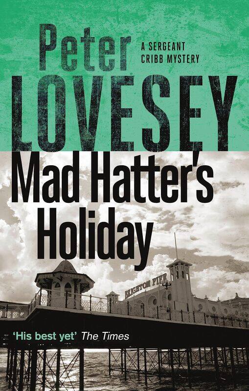 

Mad Hatter's Holiday: The Fourth Sergeant Cribb Mystery