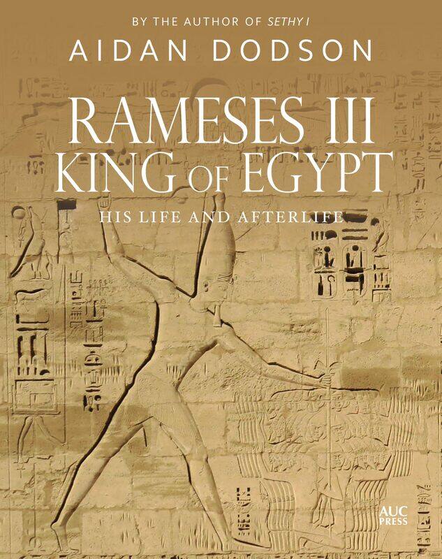 

Rameses III, King of Egypt: His Life and Afterlife