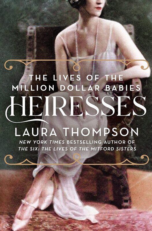 

Heiresses: The Lives of the Million Dollar Babies