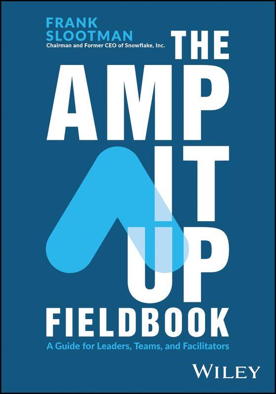 

The Amp It Up Fieldbook: A Guide for Leaders, Teams, and Facilitators