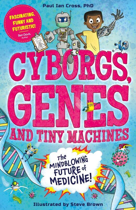 

Cyborgs, Genes and Tiny Machines: The Fantastic Future of Medicine!
