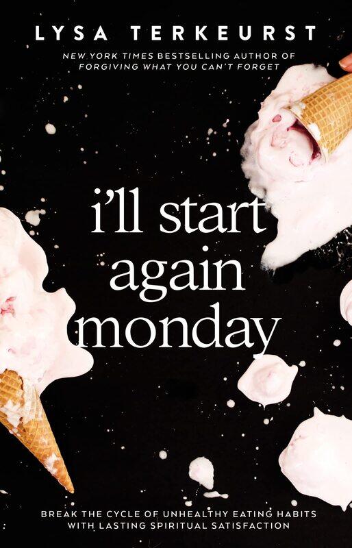 

I'll Start Again Monday: Break the Cycle of Unhealthy Eating Habits with La