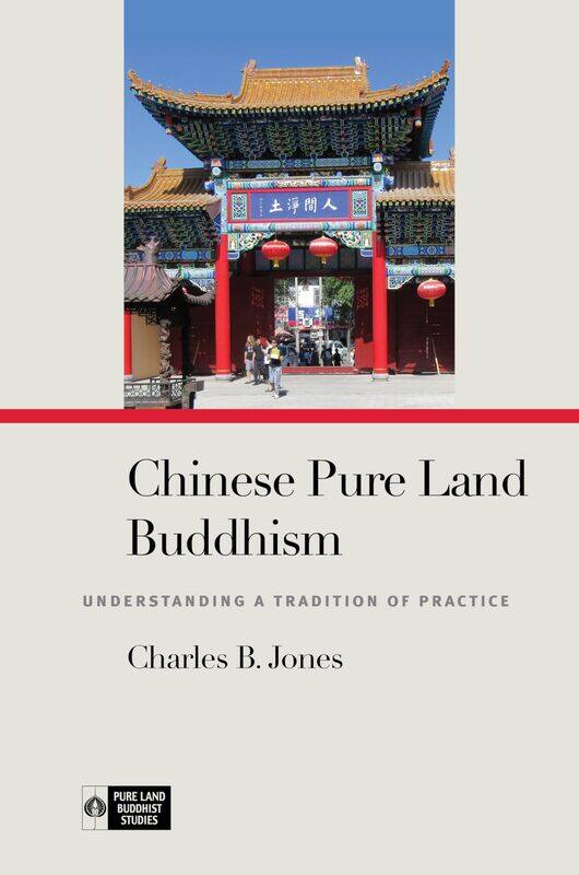 

Chinese Pure Land Buddhism: Understanding a Tradition of Practice