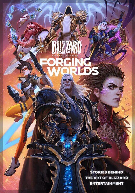 

Forging Worlds: Stories Behind the Art of Blizzard Entertainment