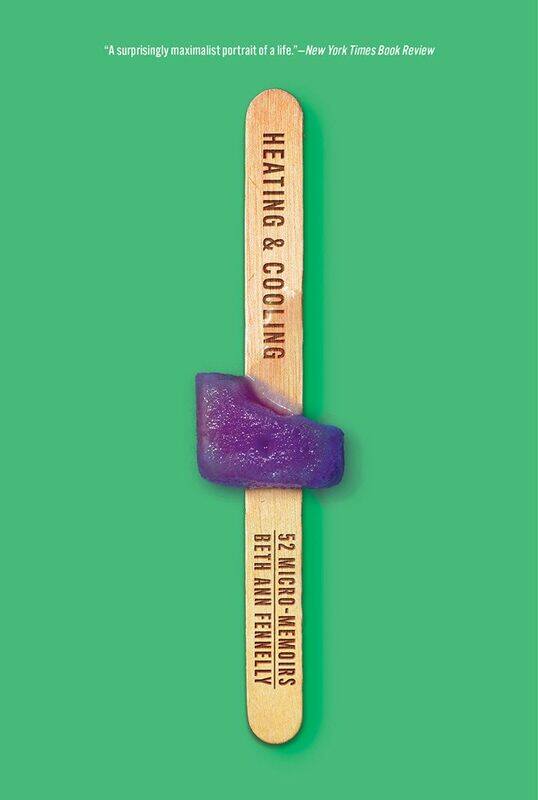 

Heating & Cooling: 52 Micro-Memoirs