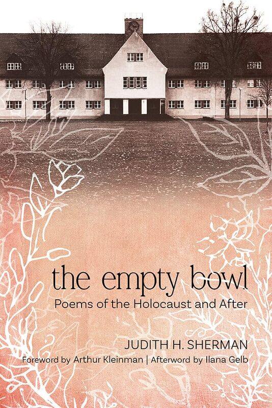

The Empty Bowl: Poems of the Holocaust and After
