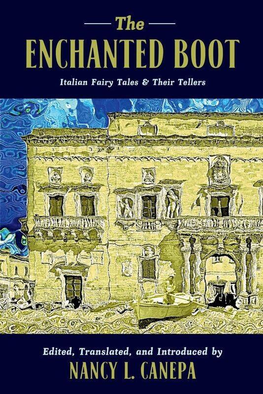 

The Enchanted Boot: Italian Fairy Tales & Their Tellers