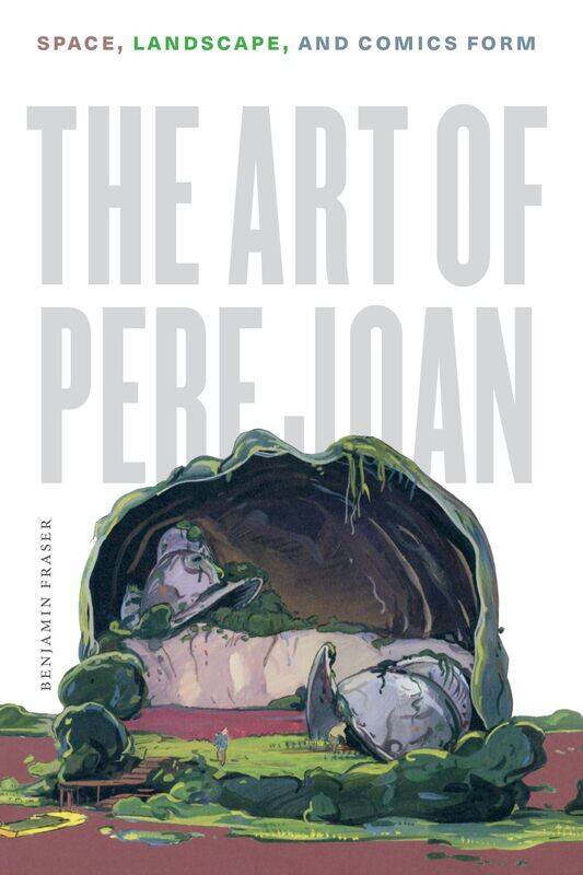 

University of Texas Press The Art Pere Joan: Space, Landscape, and Comics Form