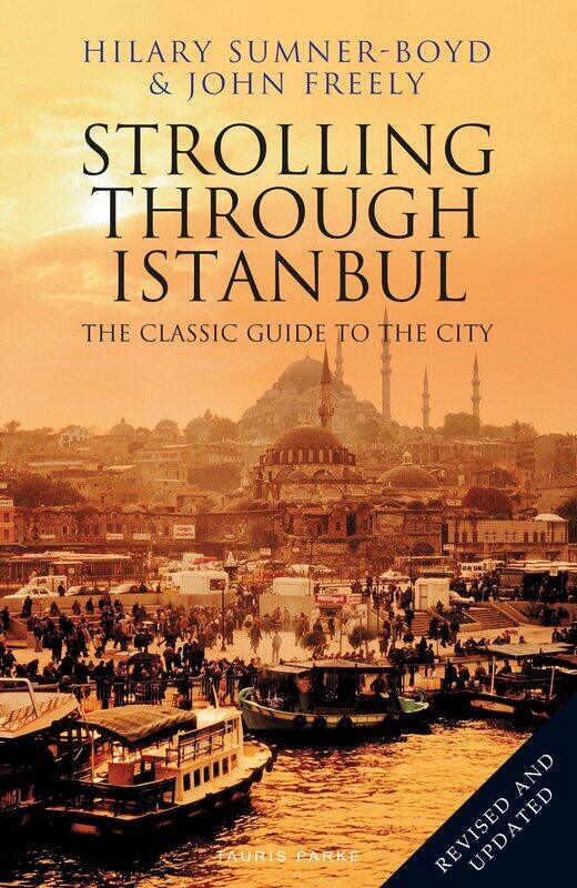 

Strolling Through Istanbul: The Classic Guide to the City