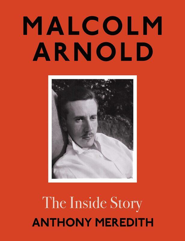 

Malcolm Arnold: The Inside Story