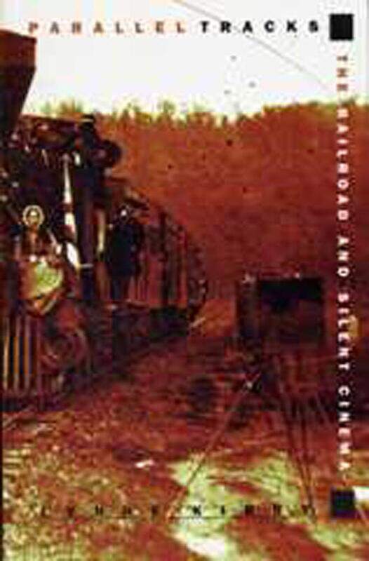 

Parallel Tracks: The Railroad and Silent Cinema