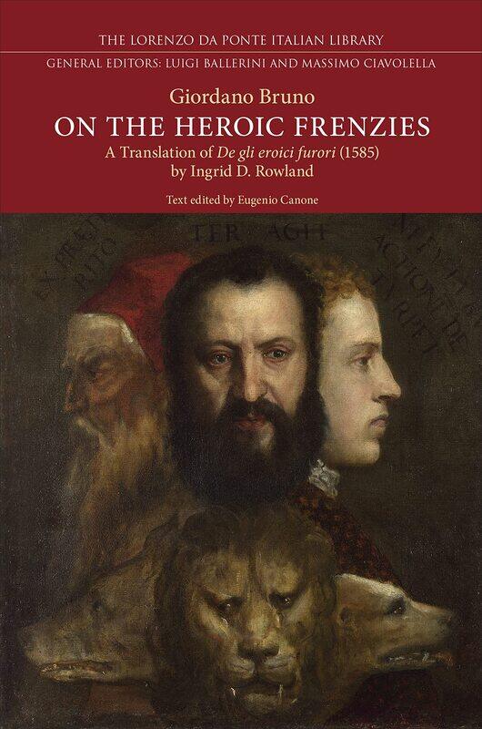 

On the Heroic Frenzies: A Translation of De gli eroici furori (1585)